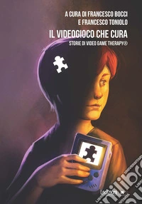 Il videogioco che cura: Storie di Video Game Therapy®. E-book. Formato EPUB ebook