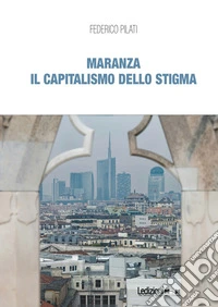 Maranza: Il Capitalismo dello Stigma. E-book. Formato EPUB ebook