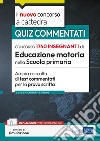 CONCORSO 1740 INSEGNANTI di Educazione motoria nella Scuola primaria: Ampia raccolta di test commentati per la prova scritta. E-book. Formato EPUB ebook