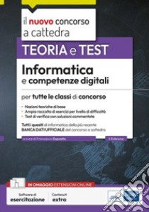 Informatica e competenze digitali per tutte le classi di concorso: Teoria e test di Informatica e competenze digitali per tutte le classi di concorso. E-book. Formato EPUB ebook di AA. VV.