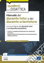 [EBOOK]Manuale del docente tutor e del docente orientatore: Le nuove figure del docente tutor e del docente orientare. E-book. Formato EPUB ebook