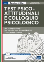 [EBOOK] Test psico-attitudinali e Colloquio psicologico: Per la preparazione ai Concorsi nelle Forze di Polizia e nelle Forze Armate. E-book. Formato EPUB