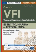 Concorsi VFI - Esercito, Marina, Aeronautica: Manuale completo per la preparazione a tutte le fasi di selezione. E-book. Formato EPUB ebook