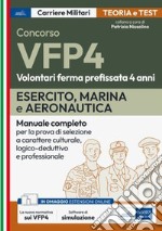 Concorso VFP4 - Esercito, Marina, Aeronautica: Manuale completo per la prova di selezione a carattere culturale, logico-deduttivo e professionale. E-book. Formato EPUB ebook