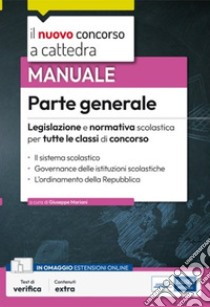 Parte generale: Legislazione e normativa scolastica per tutte le classi di concorso a cattedra. E-book. Formato EPUB ebook di Giuseppe Mariani