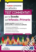 [EBOOK] Il nuovo concorso a cattedra-Test commentati per la Scuola dell'Infanzia e Primaria: Ampia raccolta di quesiti quesiti per la prova scritta del concorso a cattedra. E-book. Formato EPUB ebook