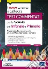 [EBOOK] Il nuovo concorso a cattedra-Test commentati per la Scuola dell'Infanzia e Primaria: Ampia raccolta di quesiti quesiti per la prova scritta del concorso a cattedra. E-book. Formato EPUB ebook