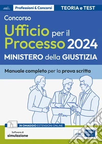 Concorso Ufficio per il Processo 2024 Ministero della Giustizia: Manuale completo per la prova scritta. E-book. Formato EPUB ebook