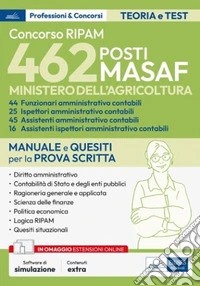 Concorso 462 posti MASAF: Funzionari, Assistenti, Ispettori amministrativi contabili: Manuale per la prova scritta.. E-book. Formato EPUB ebook