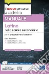 Latino nella scuola secondaria: Manuale per la preparazione al concorso classi A11 e A13. E-book. Formato EPUB ebook