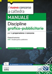 Manuale Discipline grafico-pubblicitarie: Manuale per la preparazione al Concorso a Cattedra per la classe di concorso A10 - Discipline grafico-pubblicitarie.. E-book. Formato EPUB ebook di AA. VV.