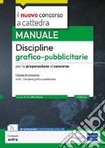 Manuale Discipline grafico-pubblicitarie: Manuale per la preparazione al Concorso a Cattedra per la classe di concorso A10 - Discipline grafico-pubblicitarie.. E-book. Formato EPUB ebook