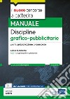 Manuale Discipline grafico-pubblicitarie: Manuale per la preparazione al Concorso a Cattedra per la classe di concorso A10 - Discipline grafico-pubblicitarie.. E-book. Formato EPUB ebook