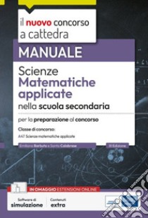 [EBOOK] Concorso a cattedra Scienze matematiche applicate nella scuola secondaria: Manuale per la preparazione al concorso. E-book. Formato EPUB ebook di AA. VV.