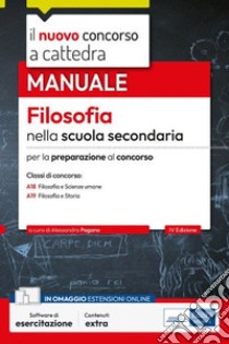 [EBOOK] Il nuovo concorso a cattedra. Filosofia nella scuola secondaria. Classe A18 Filosofia e Scienze umane; A19, Filosofia e Storia: Manuale per la preparazione al concorso. E-book. Formato EPUB ebook di AA. VV.