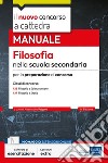 [EBOOK] Il nuovo concorso a cattedra. Filosofia nella scuola secondaria. Classe A18 Filosofia e Scienze umane; A19, Filosofia e Storia: Manuale per la preparazione al concorso. E-book. Formato EPUB ebook