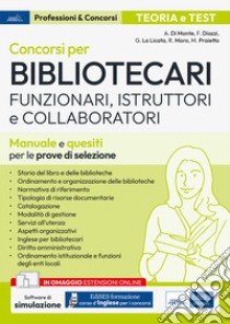 EBOOK - Concorsi per Bibliotecari. Funzionari, Istruttori e Collaboratori: Manuale e quesiti per le prove di selezione. E-book. Formato EPUB ebook di AA. VV.