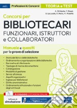 EBOOK - Concorsi per Bibliotecari. Funzionari, Istruttori e Collaboratori: Manuale e quesiti per le prove di selezione. E-book. Formato EPUB ebook