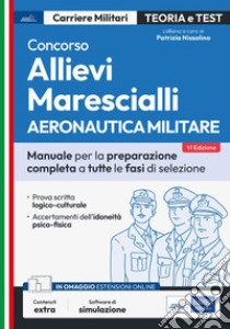 Concorso Allievi Marescialli Aeronautica: Manuale per la preparazione a tutte le fasi di selezione. E-book. Formato EPUB ebook di AA. VV.
