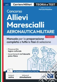 Concorso Allievi Marescialli Aeronautica: Manuale per la preparazione a tutte le fasi di selezione. E-book. Formato EPUB ebook
