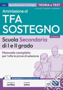 Manuale Concorso TFA Sostegno Didattico nella scuola secondaria di I e II grado: Manuale di preparazione per l'ammissione al sostegno didattico nelle scuole secondarie di I e II grado. E-book. Formato EPUB ebook di AA. VV.