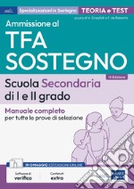 Manuale Concorso TFA Sostegno Didattico nella scuola secondaria di I e II grado: Manuale di preparazione per l'ammissione al sostegno didattico nelle scuole secondarie di I e II grado. E-book. Formato EPUB ebook