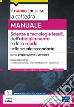 [EBOOK] Il nuovo concorso a cattedra-Manuale Scienze e tecnologie tessili, dell'abbigliamento e della moda nella scuola secondaria: Manuale per la preparazione al concorso. E-book. Formato EPUB ebook