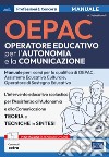 [EBOOK] OEPAC-Operatore Educativo per l'Autonomia e la Comunicazione: Manuale per i corsi per la qualifica di OEPAC, Assistente Educativo Culturale, Operatore di Sostegno Educativo. E-book. Formato EPUB ebook di Alessia  Sebastianelli 