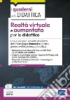 [EBOOK] Realtà virtuale e aumentata per la didattica: Una guida per i docenti all’utilizzo delle tecnologie immersive di vario genere nell’esperienza didattica. E-book. Formato EPUB ebook di Emiliano Barbuto