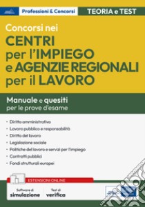 [EBOOK] Concorsi nei Centri per l'Impiego (CPI) e nelle Agenzie regionali per il lavoro.: Teoria, test e simulazioni per la preparazione alle prove selettive. Con software di simulazione. E-book. Formato EPUB ebook di AA. VV.