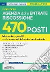 Concorso 470 posti Agenzia delle Entrate - Riscossione: Manuale e quesiti per la preparazione alla prova scritta tecnico-professionale. E-book. Formato EPUB ebook