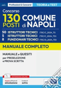 [EBOOK] Concorso 130 posti Comune di Napoli - 50 Istruttori Tecnici: Manuale e Quesiti e Modulistica per la preselezione e la prova scritta. E-book. Formato EPUB ebook di AA. VV.