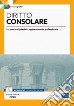 Diritto consolare: Per concorsi pubblici e aggiornamento professionale. E-book. Formato EPUB ebook