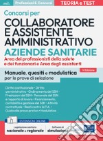 Concorsi per Collaboratore e Assistente amministrativo nelle Aziende Sanitarie: Manuale, quesiti e modulistica per tutte le prove di selezione. E-book. Formato EPUB ebook