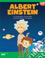 Albert Einstein: Lo scienziato che spiegò come funziona l’Universo. E-book. Formato EPUB