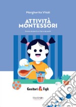 ATTIVITA' MONTESSORI: Come aiutarli a “fare da soli”. E-book. Formato EPUB ebook