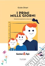 I PRIMI MILLE GIORNI: Dal preconcepimento ai due anni. E-book. Formato EPUB