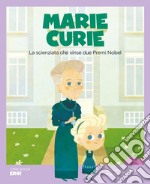 MARIE CURIE: La scienziata che vinse due premi nobel. E-book. Formato EPUB ebook