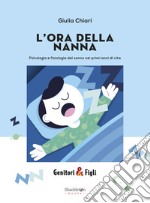 L'ora della nanna: Psicologia e fisiologia del sonno nei primi anni di vita. E-book. Formato EPUB ebook