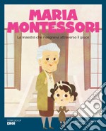 MARIA MONTESSORI: La maestra che insegnava attraverso il gioco. E-book. Formato EPUB ebook