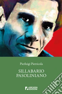 Sillabario pasoliniano. E-book. Formato EPUB ebook
