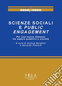 Scienze sociali e public engagementPer una nuova alleanza tra sapere pubblico e società. E-book. Formato PDF ebook