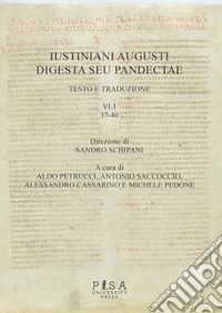 Iustiniani Augusti Digesta seu PandectaeTesto e traduzione : VI.1, 37-40. E-book. Formato PDF ebook