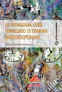 La pedagogia come territorio di confine interdisciplinare. E-book. Formato EPUB ebook