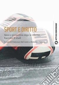 Sport e dirittoNessi e prospettive dopo le riforme. Raccolta di studi. E-book. Formato EPUB ebook