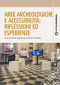 Aree archeologiche e accessibilità: riflessioni ed esperienze. E-book. Formato EPUB ebook