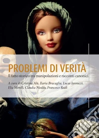 Problemi di veritàIl fatto storico tra manipolazioni e racconti canonici. E-book. Formato EPUB ebook