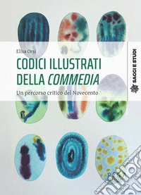 Codici illustrati della commediaUn percorso critico del Novecento. E-book. Formato EPUB ebook