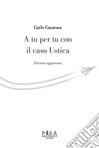A tu per tu con il caso UsticaEdizione aggiornata. E-book. Formato EPUB ebook
