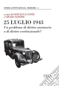 25 Aprile 1943Un problema di diritto statutario o di diritto costituzionale?. E-book. Formato EPUB ebook